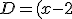 D=(x-2)^2-2(x-2)