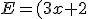 E=(3x+2)^2-(5-2x)(3x+2)